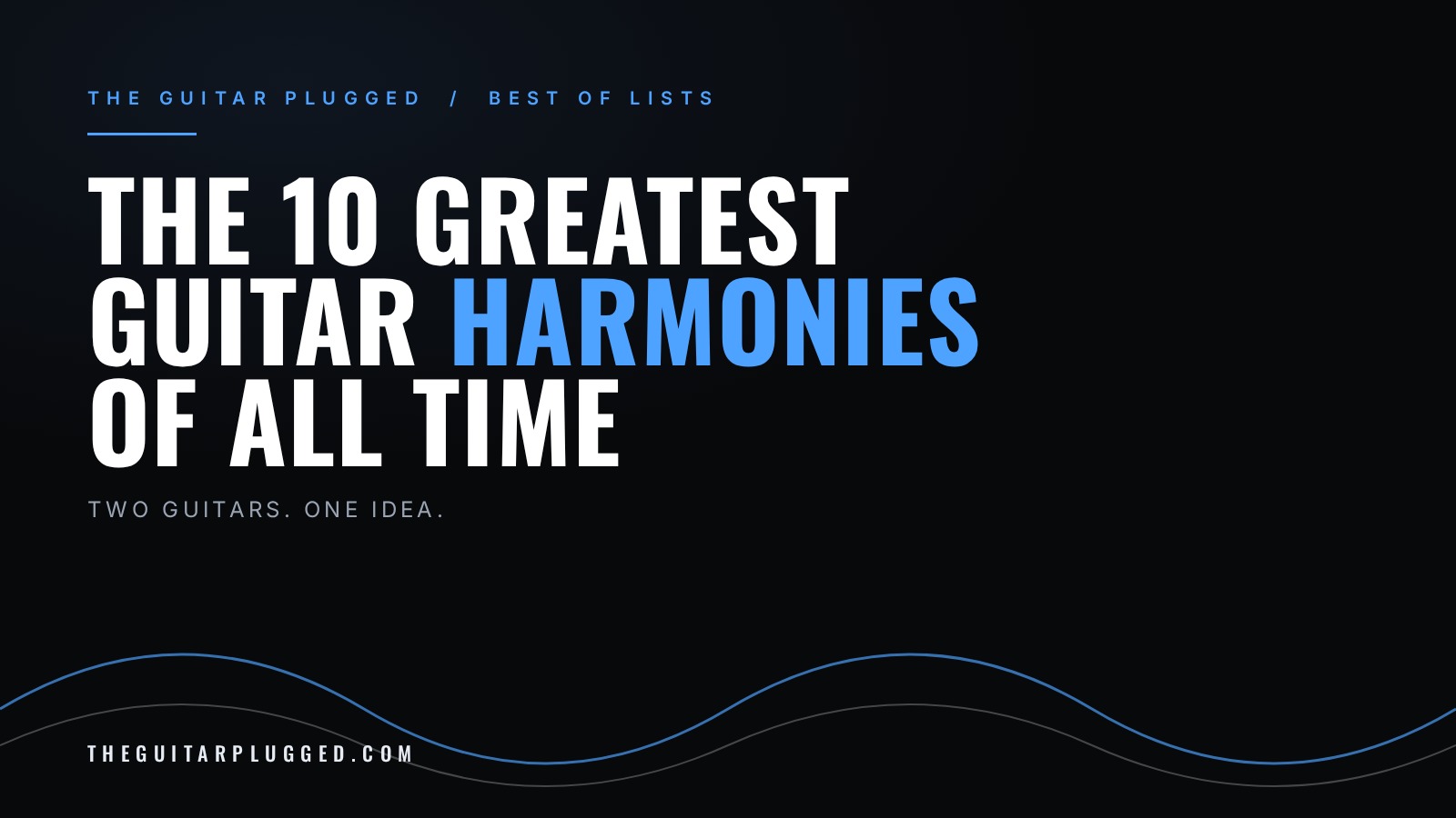 The 10 Greatest Guitar Harmonies of All Time